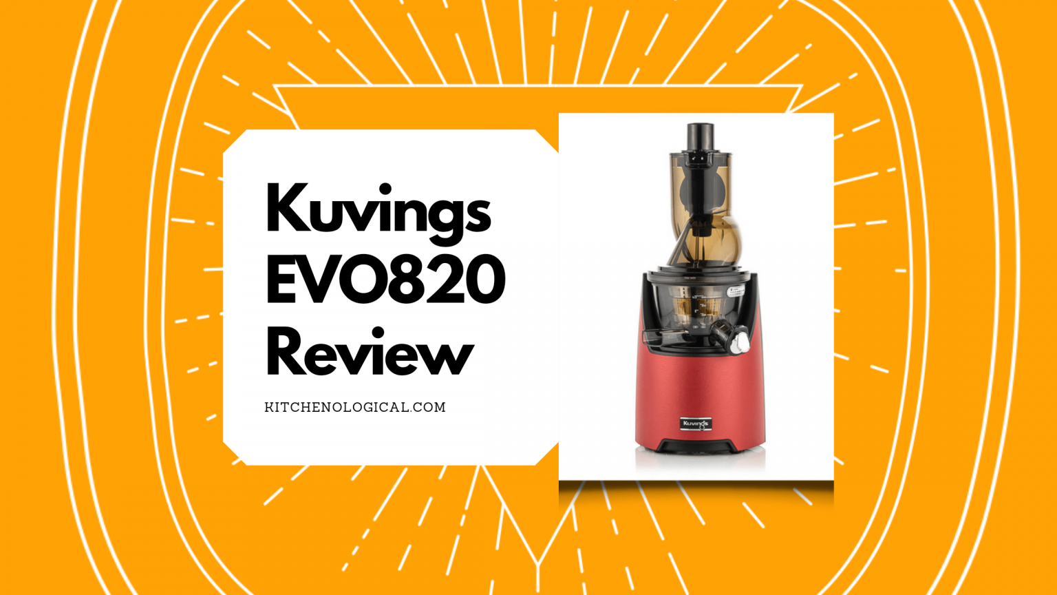 Kuvings EVO820 Review Best Whole Slow Juicer 2022