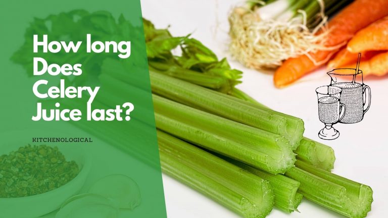How long does celery juice last?