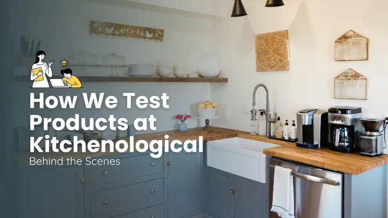 How We Test Products at Kitchenological